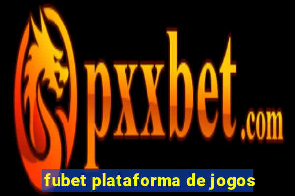 fubet plataforma de jogos